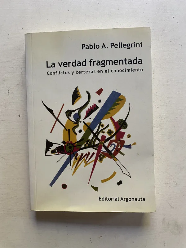La verdad fragmentada - Pellegrini Pablo A. (4e2)