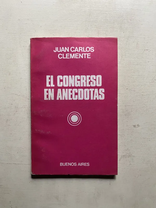El congreso en anecdotas - Clemente Juan Carlos (4e3)