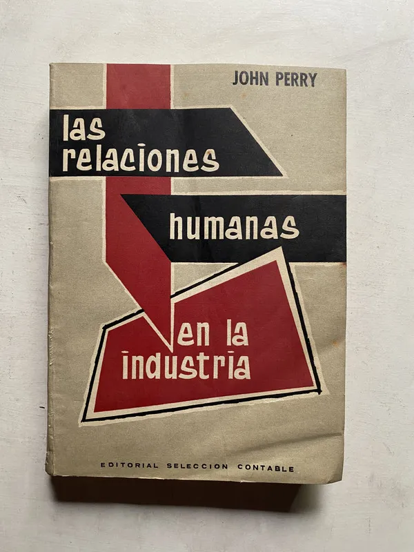 Las relaciones humanas en la industria - Perry John (4e4)