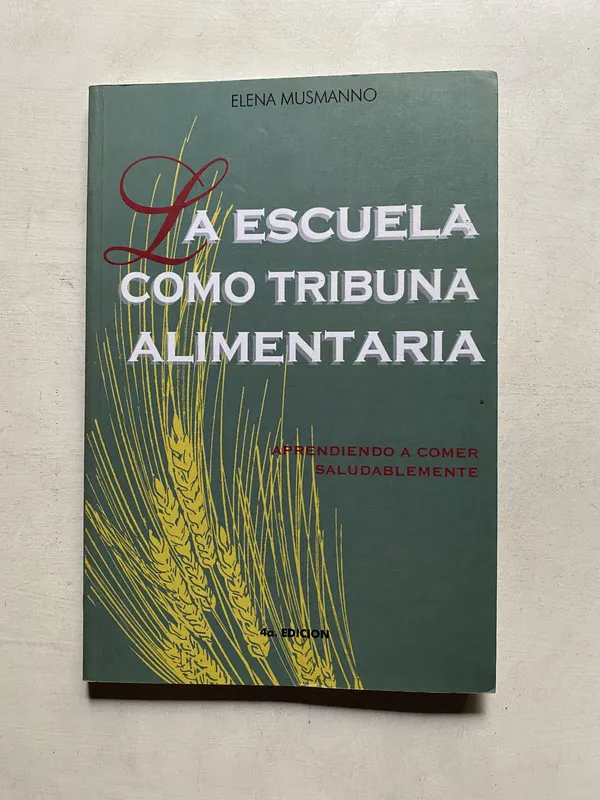 La escuela como tribuna alimentaria - Musmanno Elena (4e4)