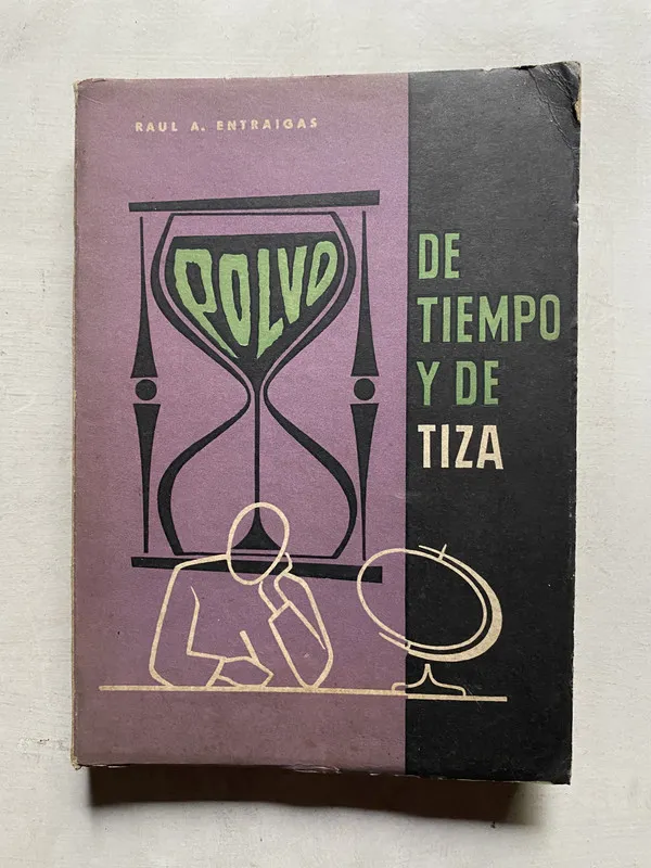 Polvo de tiempo y de tiza - Entraigas Raul A. (4e5)