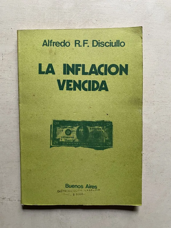 La inflacion vencida - Disciullo Alfredo R. F. (4e5)