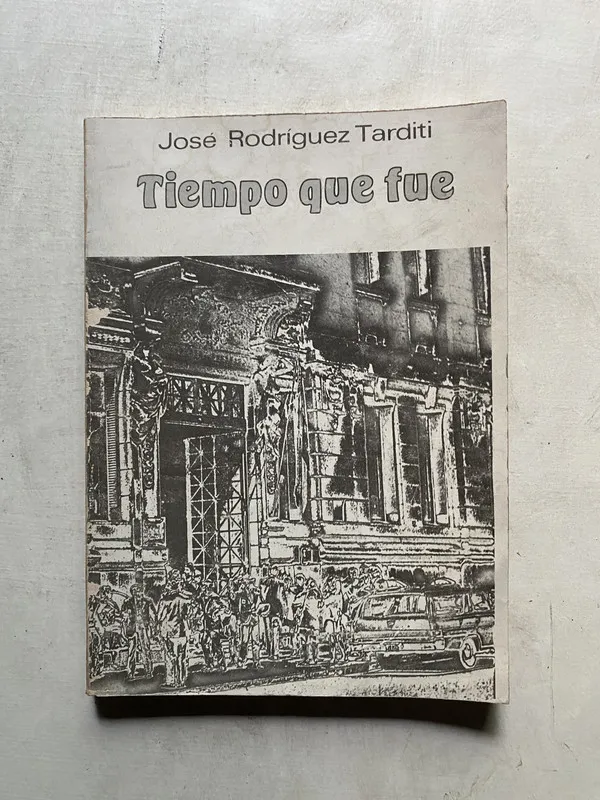 Tapa de Tiempo que fue - Rodriguez Tarditi Jose (4k4)