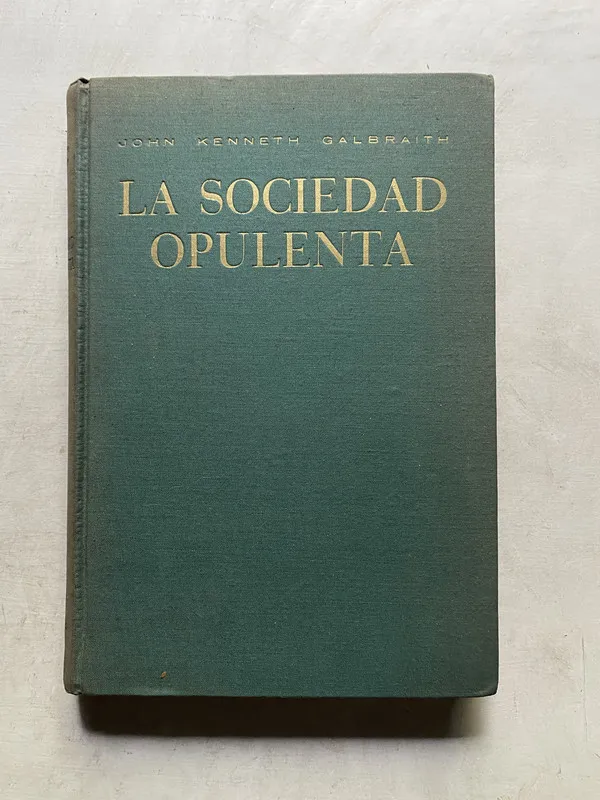 La Sociedad Opulenta - Galbraith John Kenneth (4k4)