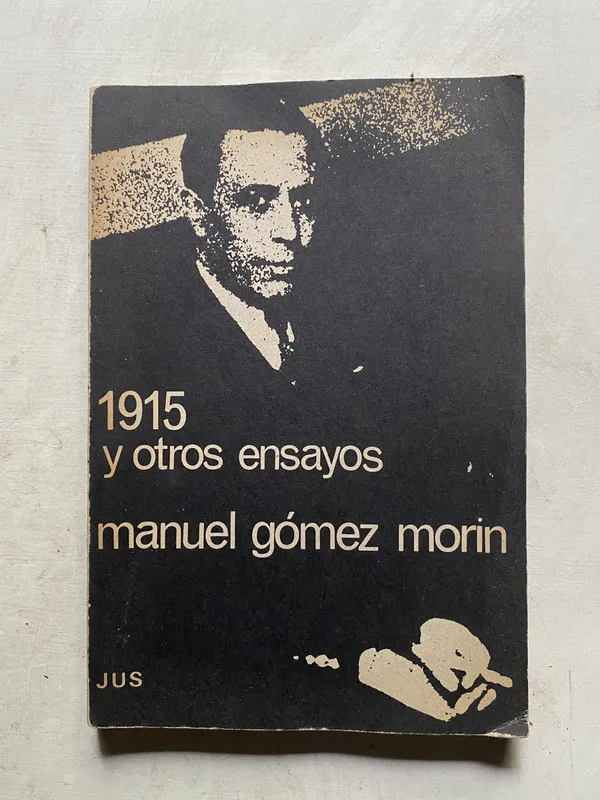 1915 y otros ensayos - Gomez Morin Manuel (4k4)