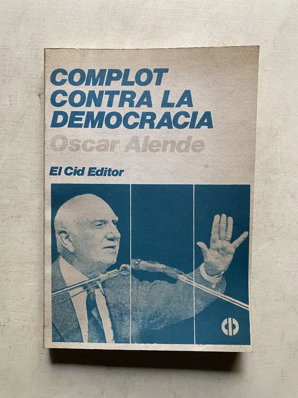 Complot contra la democracia - Alende Oscar (4k4)