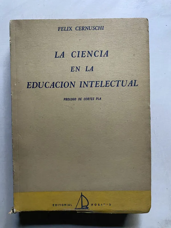 La ciencia en la educacion intelectual - Cernuschi (4k3)