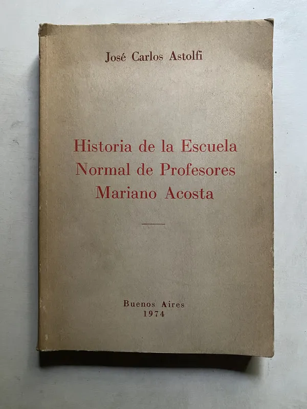 Historia de la Escuela Normal de Profesores - Astolfi (4k2)