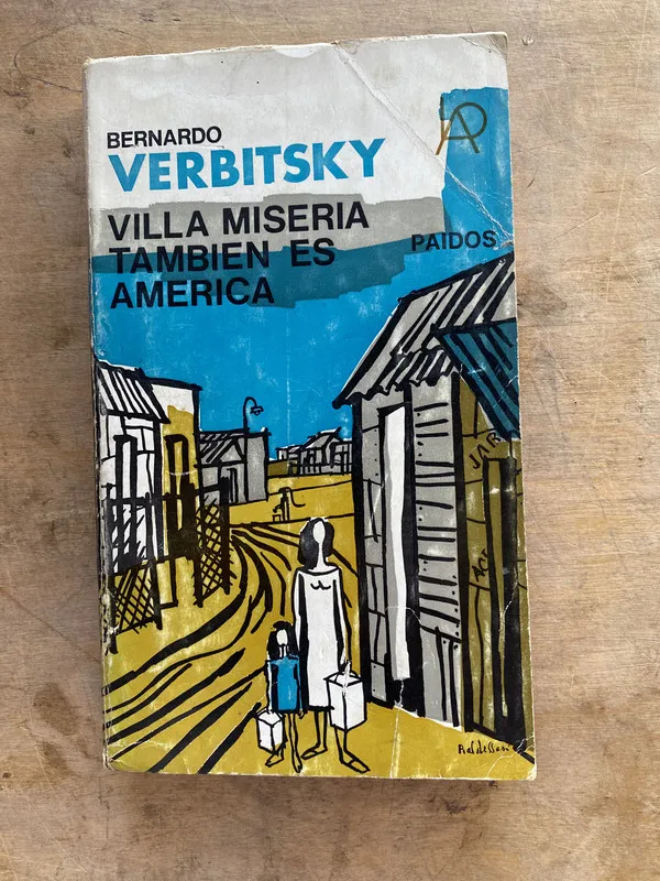 Villa Miseria tambien es America - Verbitsky Bernardo (jj6)