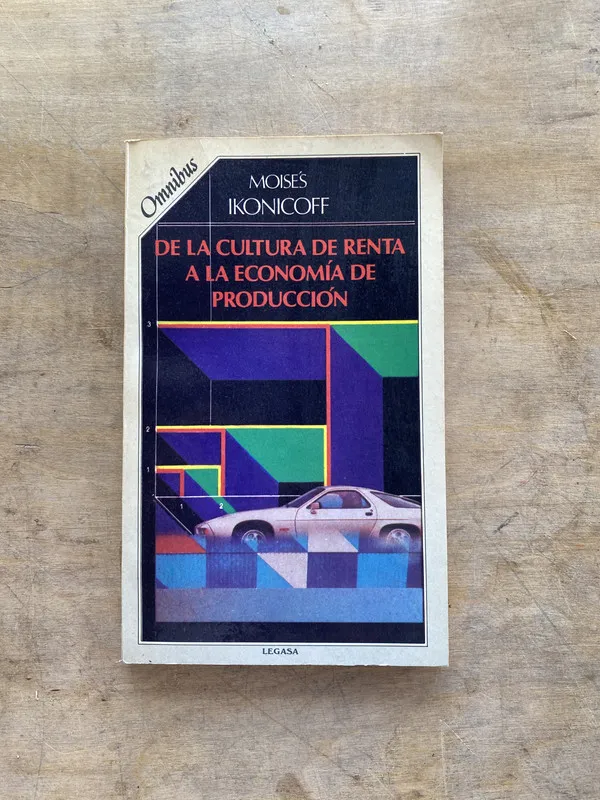De la cultura de renta a la economia de - Ikonicoff (jj7)