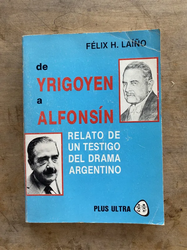 De Yrigoyen a Alfonsin - Laiño Felix H. (jj7)