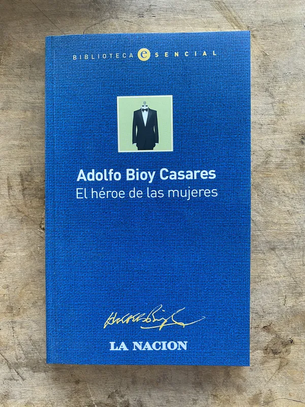 El heroe de las mujeres - Bioy Casares Adolfo (jj7)
