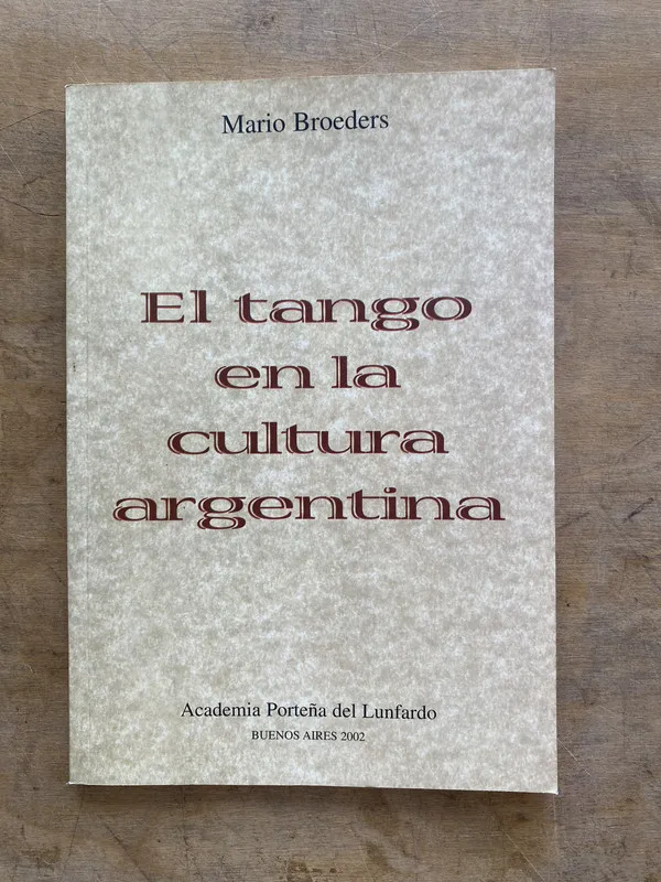 El tango en la cultura argentina - Broeders Mario (hh6)