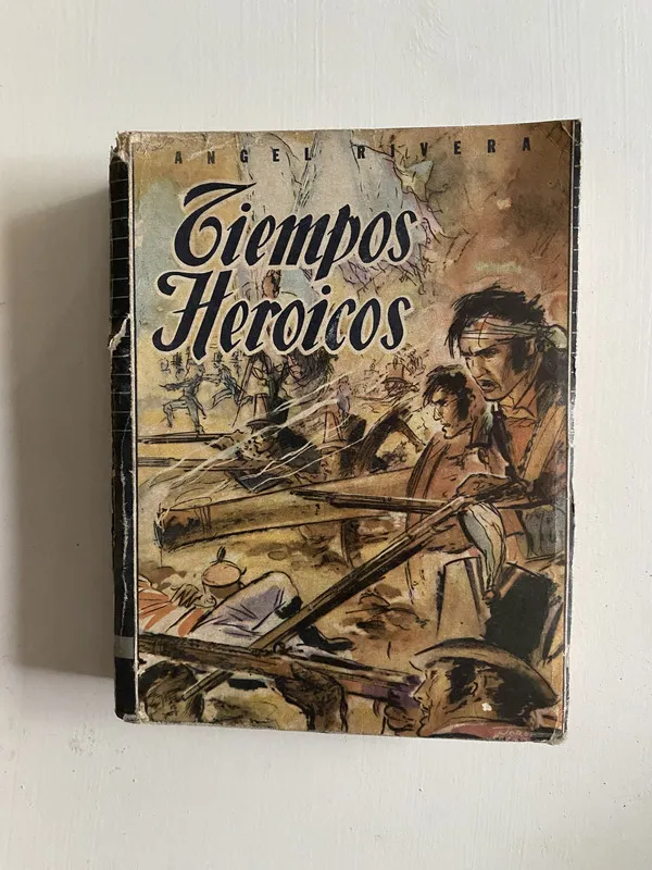 Tiempos Heroicos - Rivera Angel (4o1)