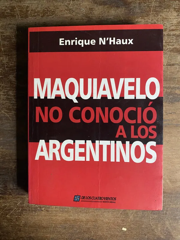 Tapa de Maquiavelo no conocio a los argentinos - N'Haux (4p7)