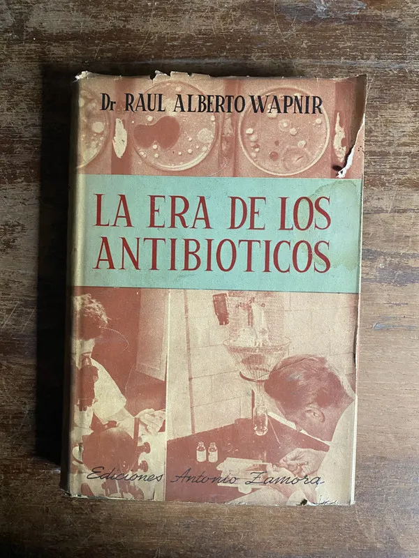 La era de los antibioticos - Wapnir Raul Alberto (4p6)
