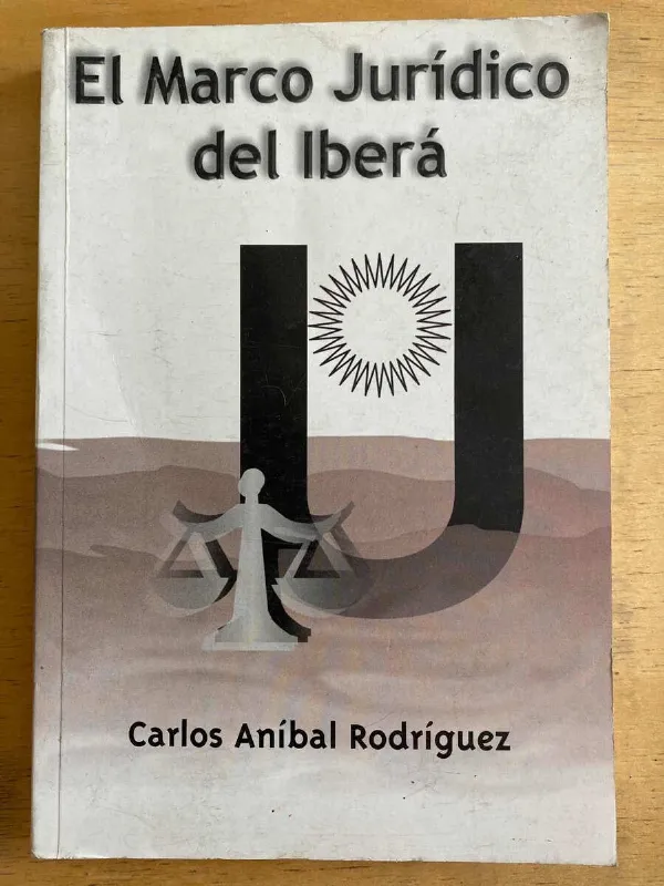 El Marco Juridico Del Ibera - Rodriguez, Carlos Anibal (h4)