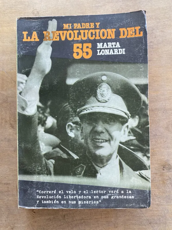 Mi padre y la Revolucion del 55 - Lonardi Marta (oo7)