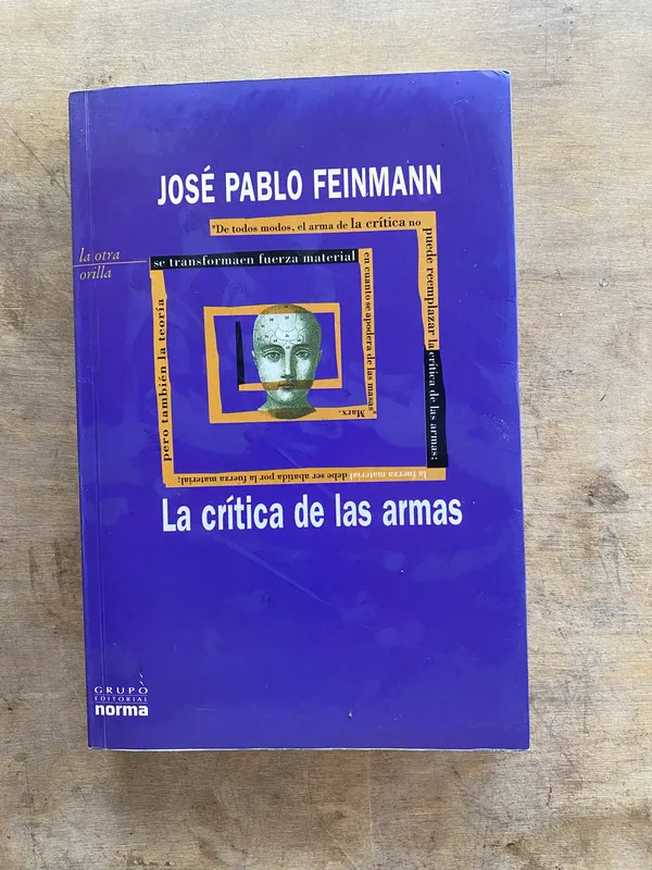 La critica de las armas - Feinmann Jose Pablo (oo7)