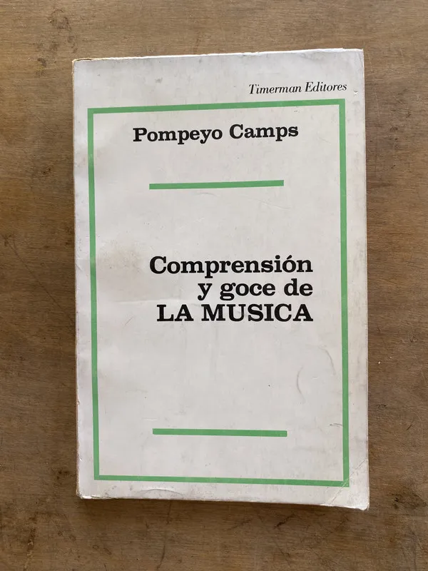 Comprension y goce de LA MUSICA - Camps Pompeyo (oo7)