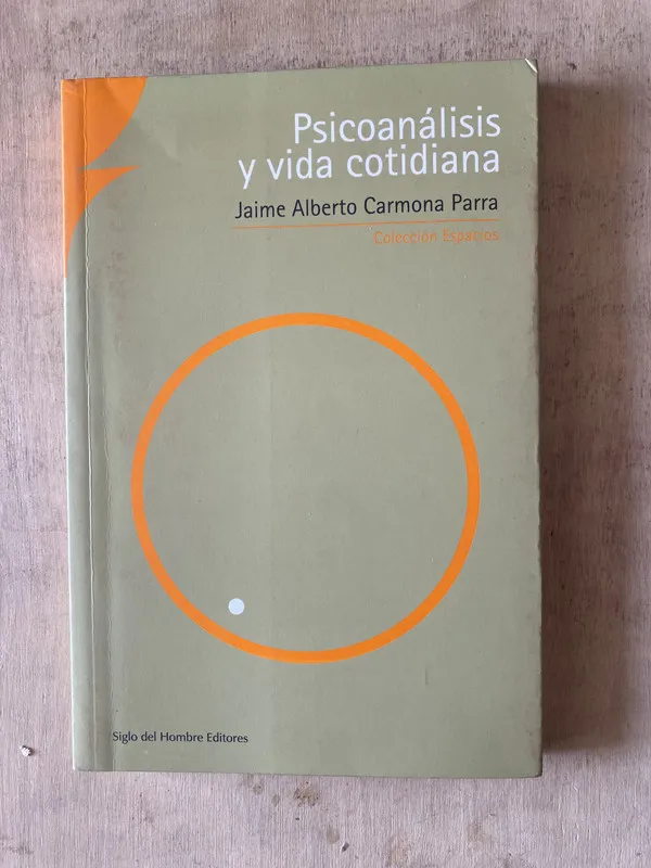 Psicoanalisis y vida cotidiana - Carmona Parra (F7)