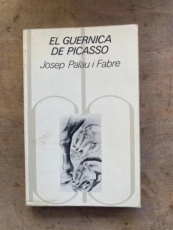 El Guernica de Picasso - Palau i Fabre Josep (PP7)