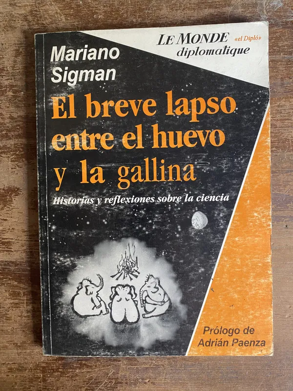 El breve lapso entre el huevo y la gallina - Sigman (4k1)