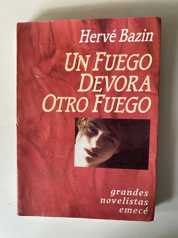 Un Fuego Devora Otro Fuego - Bazin Herve (4o2)