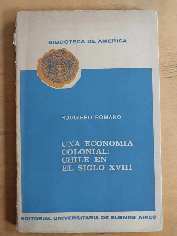 Una Economia Colonial: Chile En El Siglo Xviii- Romano (i4)