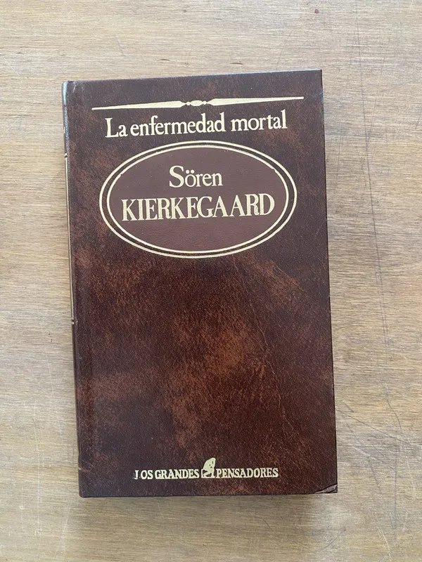 La enfermedad mortal - Kierkegaard Sören (3z3)
