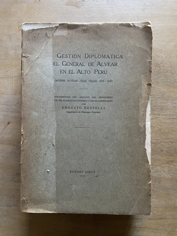 Tapa de Gestion Diplomatica del General de Alvear - Restelli (3z2)