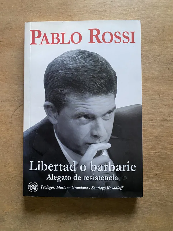 Tapa de Libertad o barbarie - Rossi Pablo (3z2)