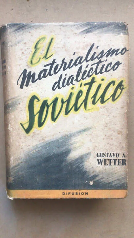 El Materialismo Dialectico Sovietico - Wetter, Gustavo (t6)