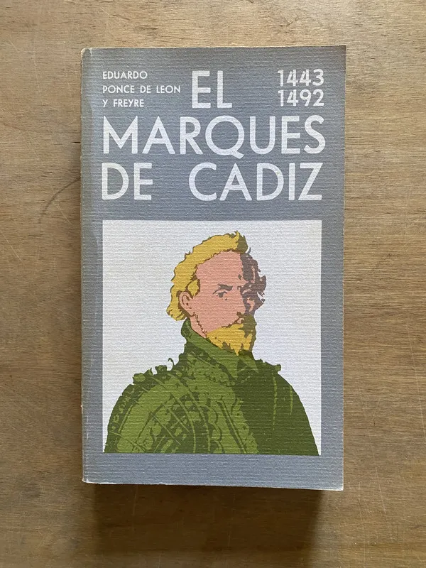 El Marques de Cadiz - Ponce de Leon y Freyre Eduardo (3z1)