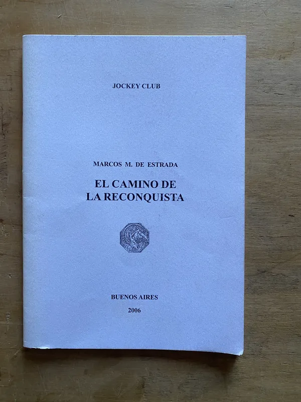 El Camino de la Reconquista - De Estrada Marcos M. (3y6)
