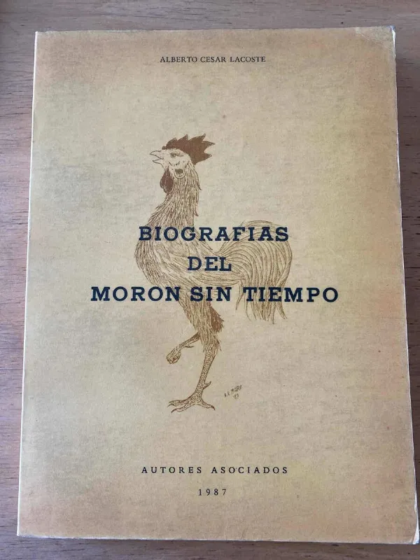 Biografías Del Moron Sin Tiempo - Alberto Cesar Lacoste (Y4)