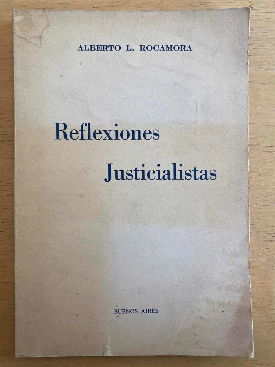 Reflexiones Justicialistas - Rocamora, Alberto (e1)