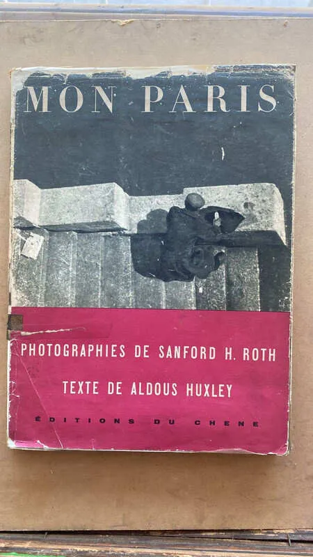 Mon Paris - Huxley, Aldous; Roth, Sanford (n3)