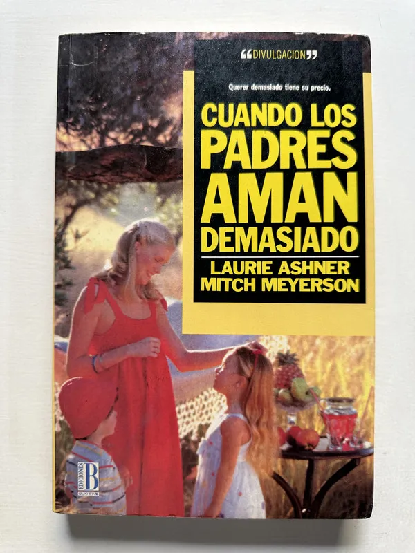 Cuando los padres aman demasiado - Ashner (4S5)