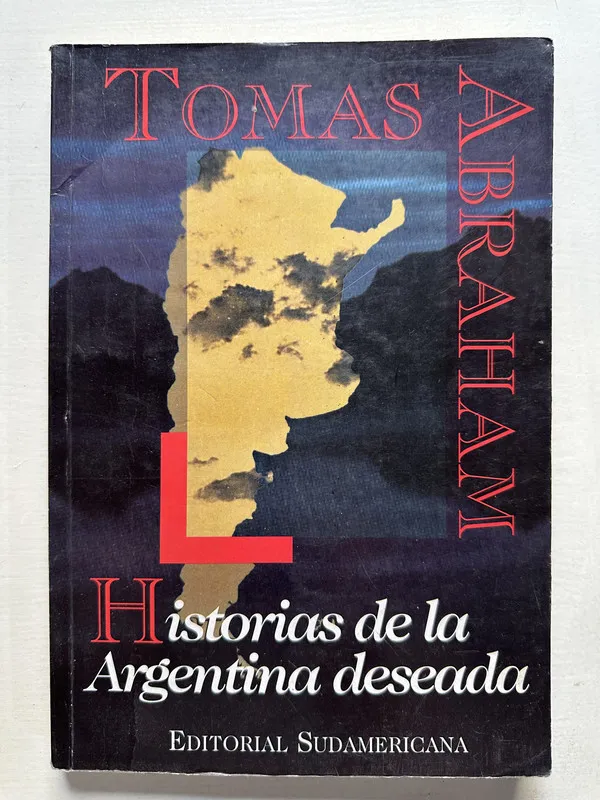 Historias de la Argentina deseada - Abraham Tomas (4S5)