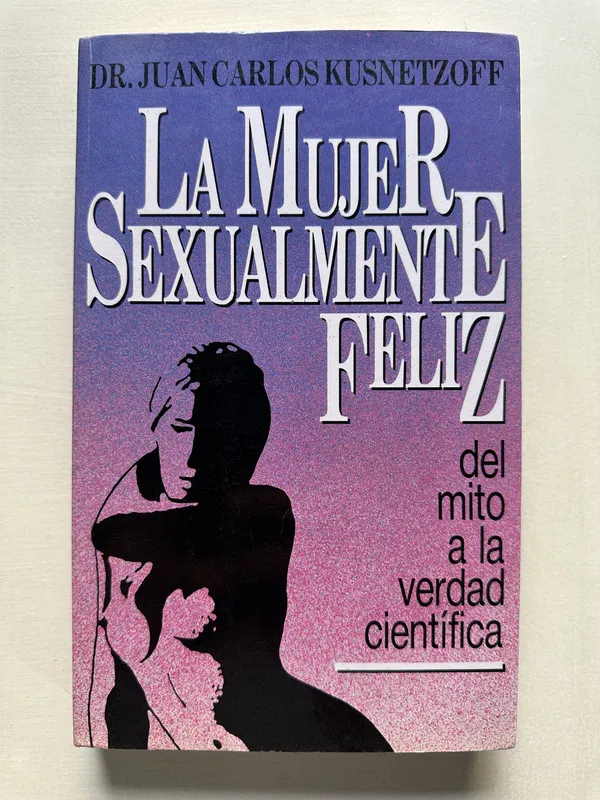 La mujer sexualmente feliz - Kusnetzoff Juan Carlos (4S5)