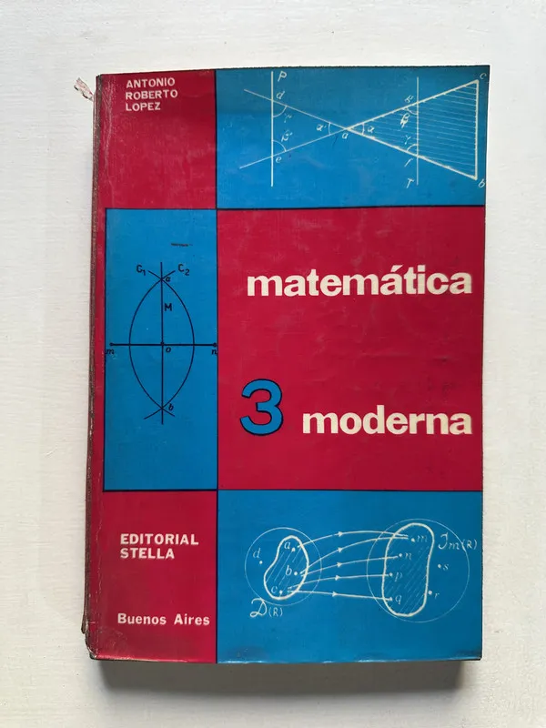 Matematica 3 moderna - Lopez Antonio Roberto (4S5)