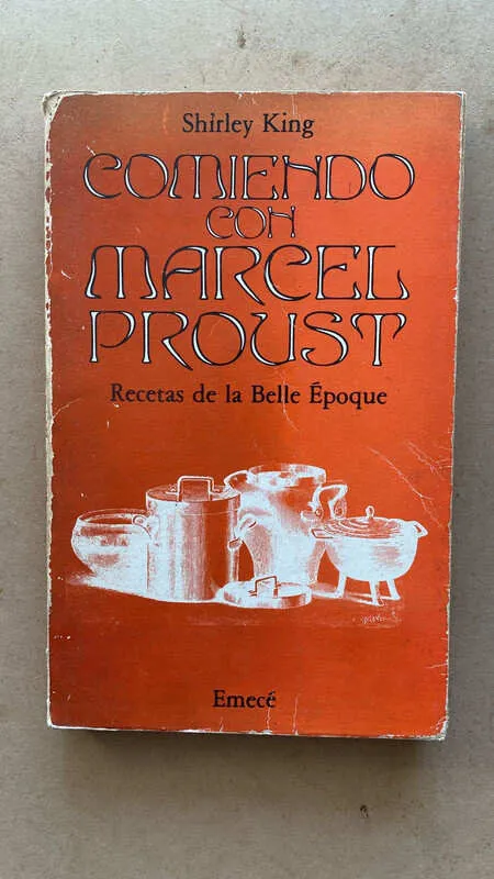 Comiendo Con Marcel Proust - King, Shirley (ñ1)