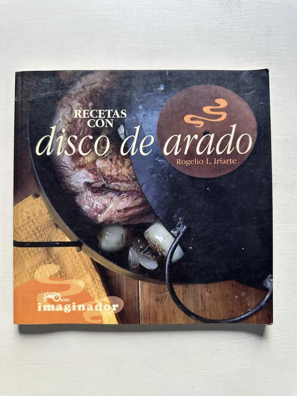 Recetas con disco de arado - Iriarte Rogelio L. (4S6)