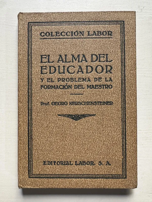 El alma del educador y el problema - Kerschensteiner (4S6)
