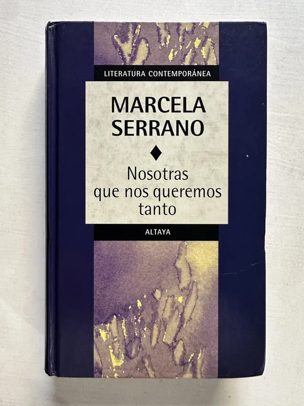 Nosotras que nos queremos tanto - Serrano Marcela (4T2)