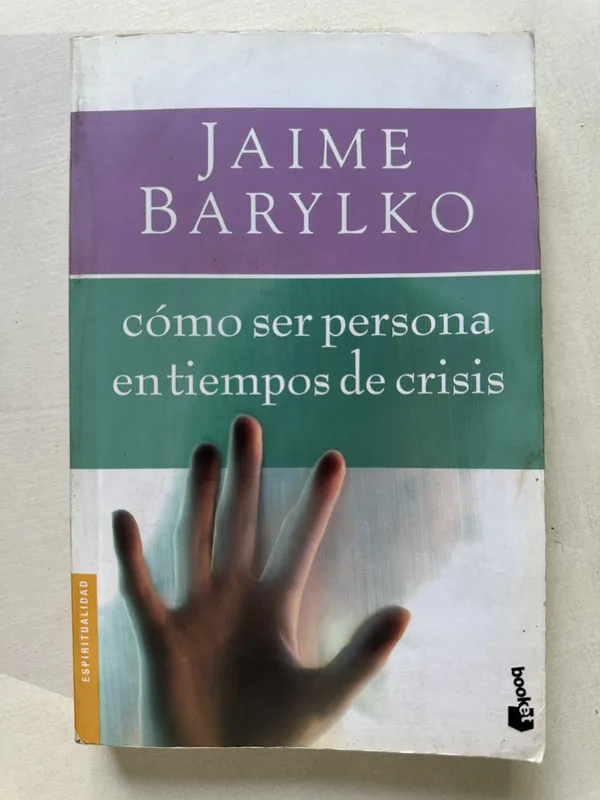 Como ser persona en tiempos de crisis - Barylko Jaime (4T3)