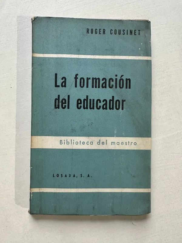 La formacion del educador - Cousinet Roger (4T3)