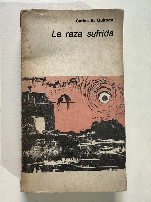La raza sufrida - Quiroga Carlos B. (4T5)