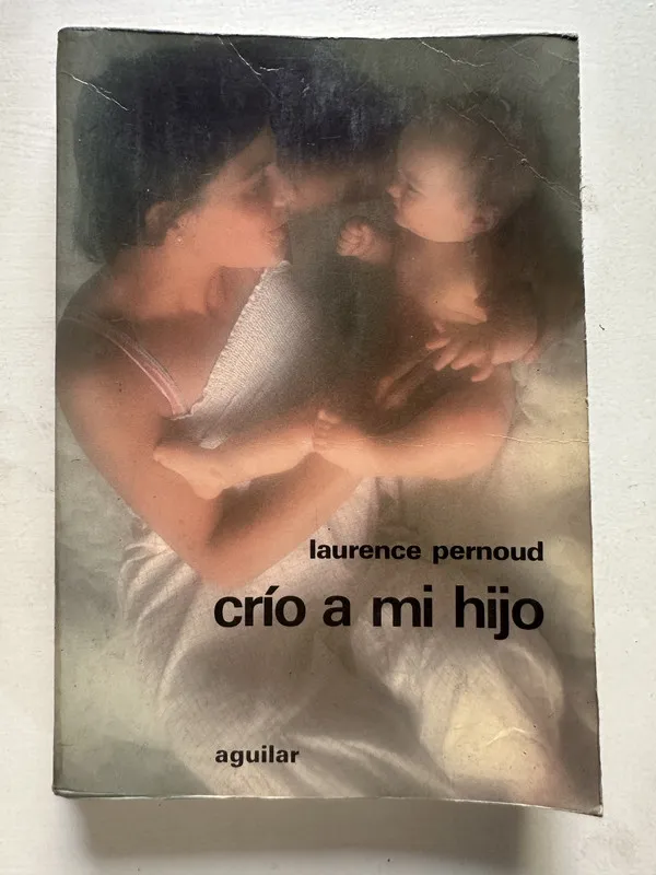 Crio a mi hijo - Pernoud Laurence (4T6)